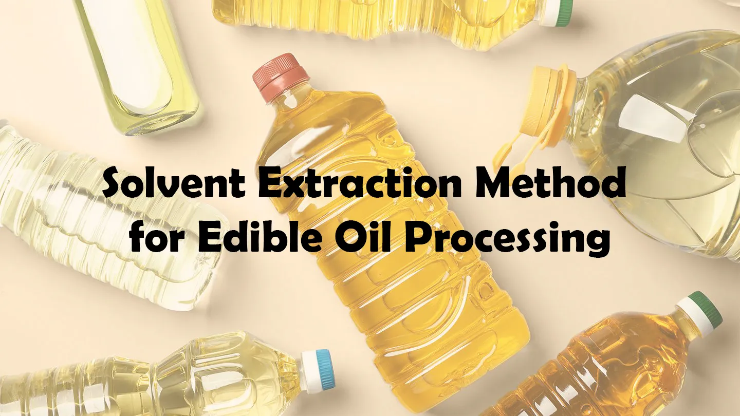 Método de Extracción con Solventes para el Procesamiento de Aceites Comestibles