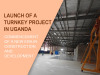 Launch of a Turnkey Project in Uganda: Commencement of a New Era in Construction and Development